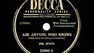 1947 HITS ARCHIVE: Ask Anyone Who Knows - Ink Spots