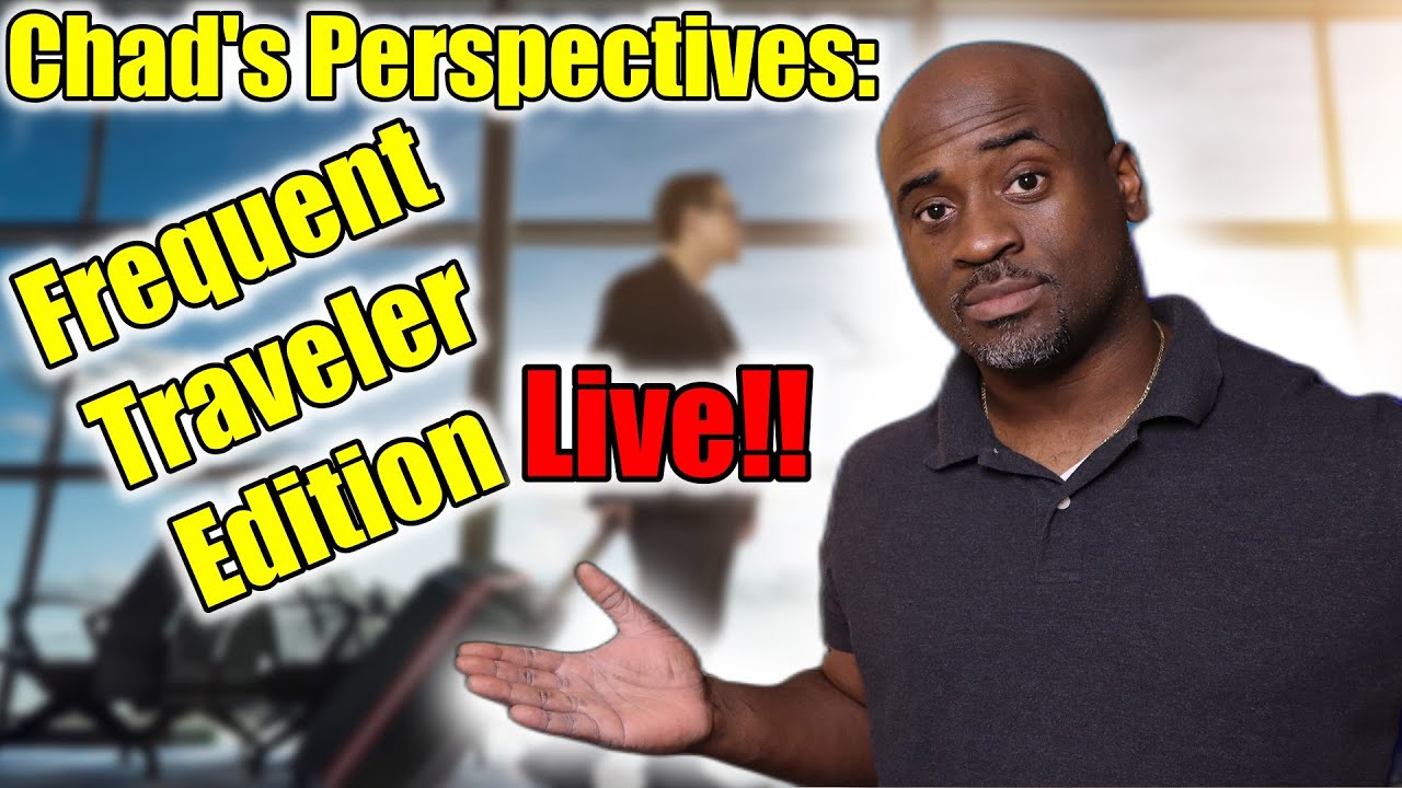 Chad's Perspectives: Hard Truths from a Frequent Traveler