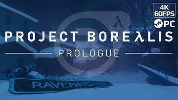Project Borealis: Prologue [4K 60FPS] - No Commentary
