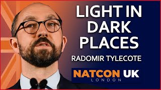 Radomir Tylecote | Light in Dark Places | NatCon UK