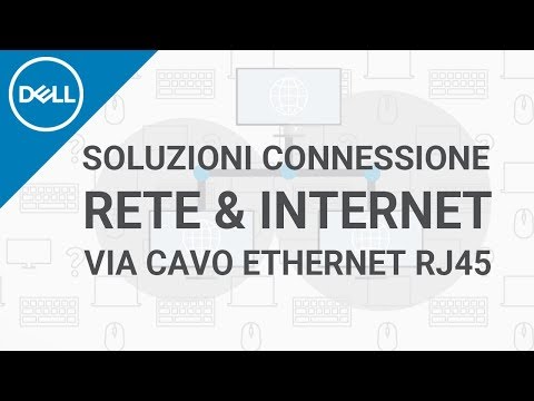 Come risolvere problemi di rete internet cablata ethernet LAN _ (Supporto Ufficiale Dell)