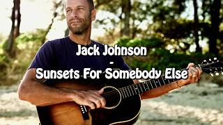 Jack Johnson Sunsets For Somebody Else Sub Español Jack Johnson Sunsets For Somebody Else Sub Español