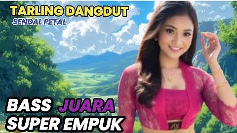 BASS JUARA SUPER EMPUK | TARLING CIREBONAN ENAK DIDENGAR BANYAK DICARI | SENDAL PETAL#buta88channel