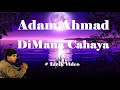 Adam Ahmad DiMana Cahaya Lirik Adam Ahmad DiMana Cahaya Lirik