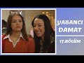 Yabancı Damat | 17. Bölüm