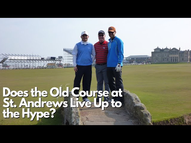 Does the Old Course Live up to the Hype? - YouTube