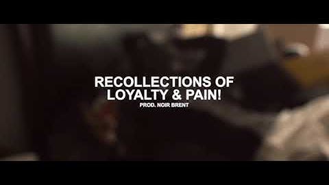 Recollections of Loyalty & Pain! (Official Video) shot by. @r.cco