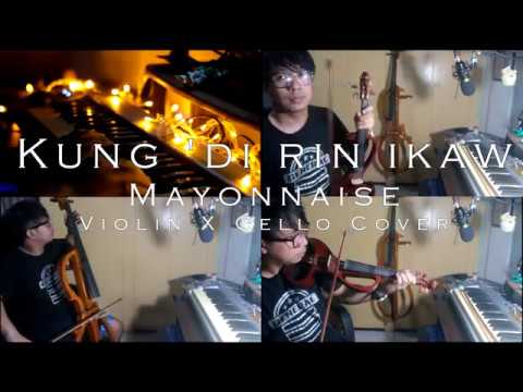 Kung di rin ikaw - Mayonnaise (Violin X Cello Cover) | Instrumental