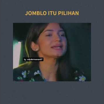 Story WA 30 detik ( Jomblo itu pilihan ,kata kata bijak , motivasi cinta )