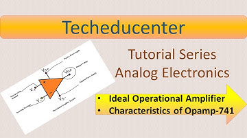 Ideal Operational Amplifier || Characteristics of ideal operational amplifier