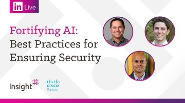 LinkedIn Live: Fortifying AI: Best Practices for Ensuring Security