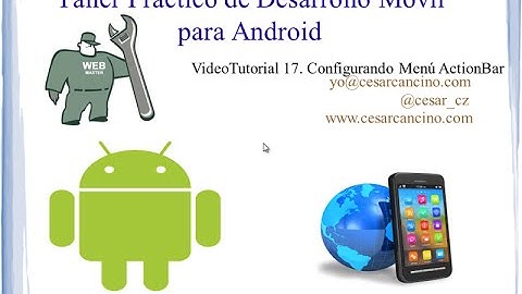 VideoTutorial 17 Taller Práctico Desarrollo Móvil para Android. Configurando Menú ActionBar