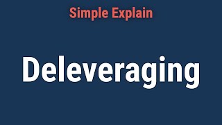 Deleverage: Overview, Examples and Formulas