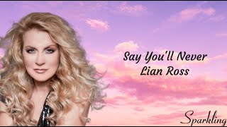 &quot;Say You&#39;ll Never&quot; - Lian Ross&#39; Timeless Melody of Love