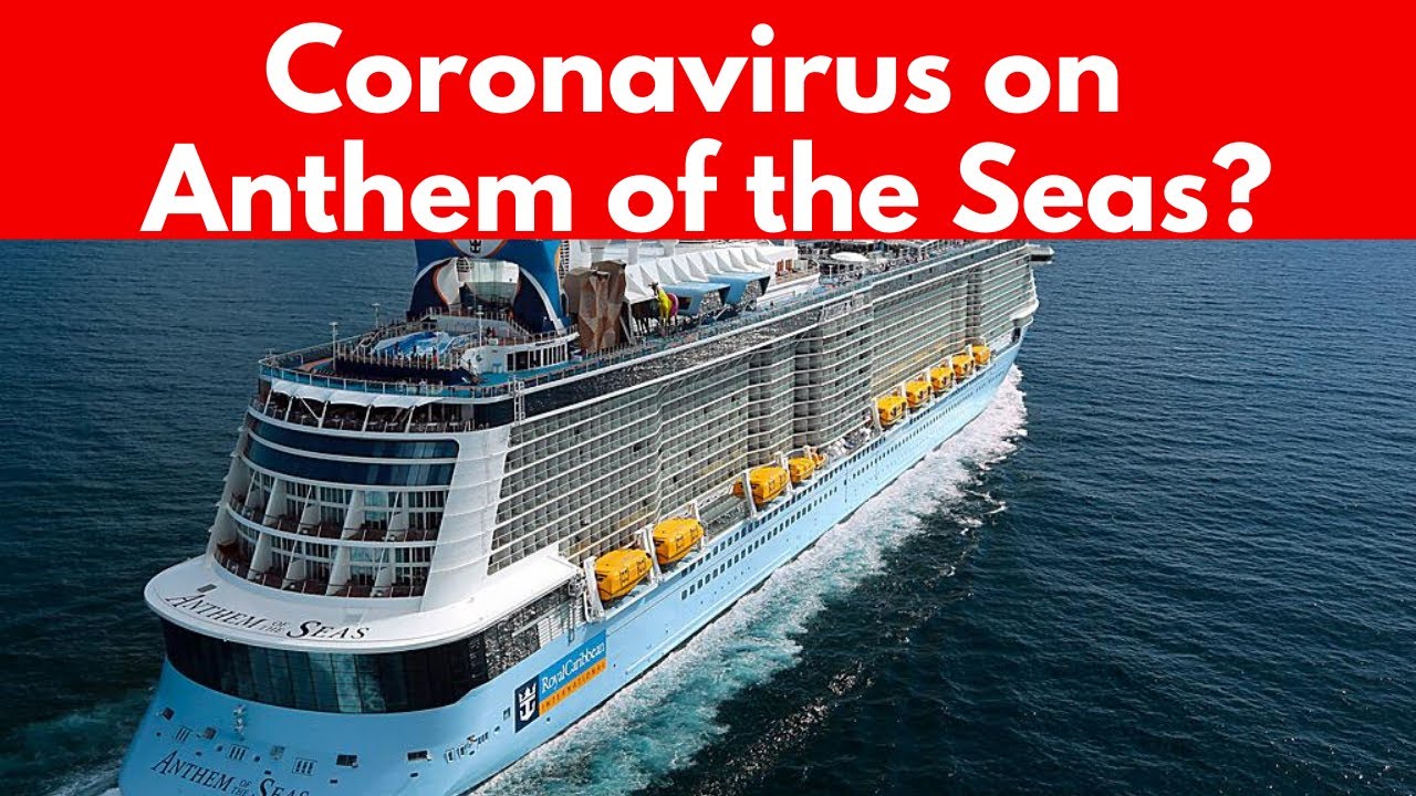 Coronavirus on Royal Caribbean’s Anthem of the Seas!?