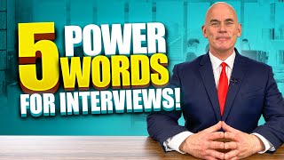 5 'POWERFUL WORDS' for JOB INTERVIEWS!