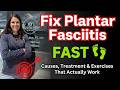 Fix Plantar Fasciitis FAST 👣 | Causes, Treatment &amp; Exercises That Actually Work