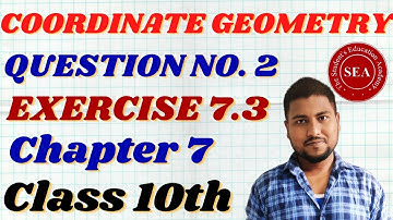 Q. No. 2, Ex. 7.3, Coordinate Geometry, Chapter 7, Class 10th, Maths, NCERT Solutions