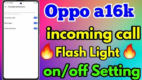 Oppo a16k Flashlight On Incoming Call | How To Call On Flashlight Oppo a16k