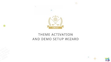 GRULF - Theme Activation and Demo Setup Wizard
