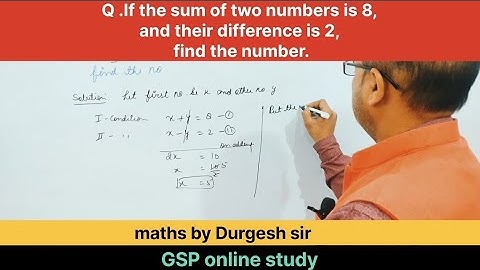 if the sum of two number is 8 and their difference is 2 find the number.@gsponlinestudychannel6788