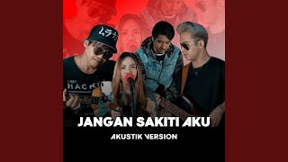 Download Lagu Jangan Sakiti Aku (Akustik Version) Download Lagu Jangan Sakiti Aku (Akustik Version)