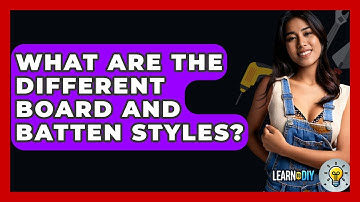 What Are The Different Board And Batten Styles? - LearnToDIY360.com