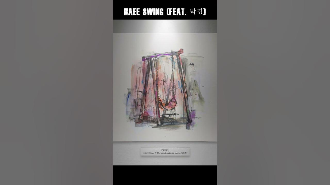 Haee ~ SWING Feat. 박경 (Park Kyung)
