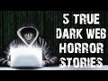 5 TRULY Disturbing Dark Web Horror Stories | (Scary Stories)