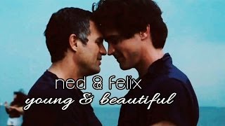 Ned & Felix ►Young & Beautiful