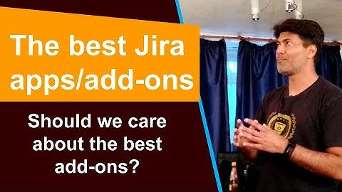 By far the best Jira Apps/Add-ons #JiraTips