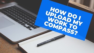 How to upload your assignment on Compass?