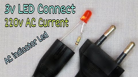 3v LED 220v Direct Current ,How to Use 3v LED 220v AC Current