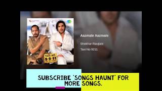 Aazmale with hindi & english lyrics sung by shekhar ravjiani from the
album taxi no. 9211. song credits: song: album: 9211 a...