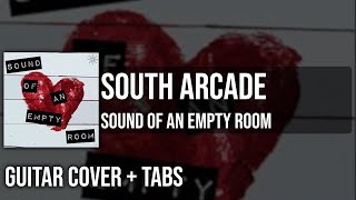 South Arcade - Sound Of An Empty Room (Guitar Cover   On Screen Tabs) 🎸