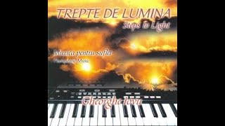 Video thumbnail of "Gheorghe Iovu - Eternitate (Trepte de lumina | Steps to Light)"