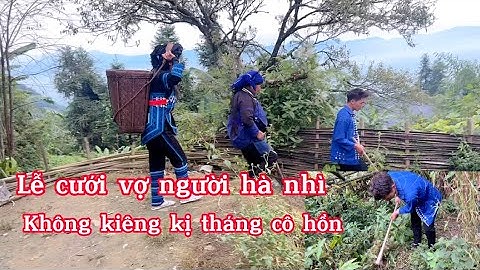 Tập tục cưới vợ người hà nhì cô dâu chú rể lên nương làm lý  (tập 3) | Huyền Mèo Tây Bắc