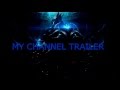 MY CHANNEL INTRO/TRAILER