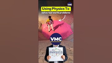 Using physics to solve real world problems! By VMC JEE