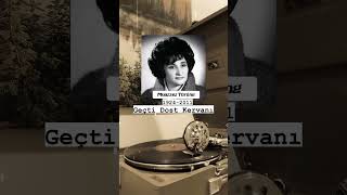 Muazzez Türüng - Geçti Dost Kervanı