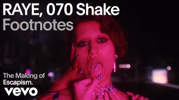 RAYE, 070 Shake - The Making of 