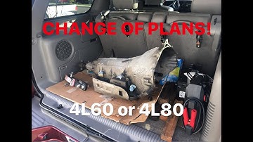CHANGE OF PLANS | 4L60e or 4L80e