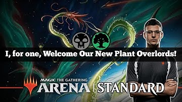 I, for one, Welcome Our New Plant Overlords! | Golgari Roots | Standard Bo3 | MTG Arena