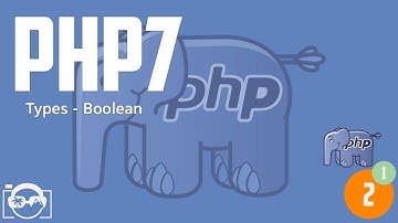php7 for absolute beginners - types - booleans -  php7 tutorial