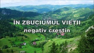 În zbuciumul vieţii - Negativ creștin