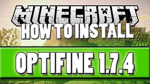 [Best][Easy][1.7.4] How To Install Optifine In Minecraft + Download Link!!!