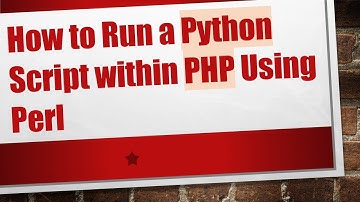 How to Run a Python Script within PHP Using Perl