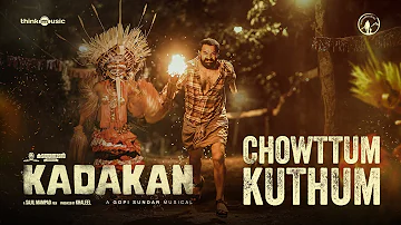 Chowttum Kuthum Video Song | Kadakan |Hakim Shajahan| Gopi Sundar |Sajil Mampad|Kadathanadan Cinemas