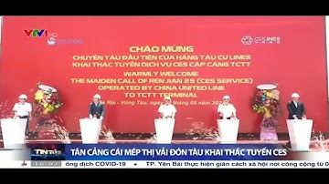 [SNP_NEWS] Cảng Tân Cảng - Cái Mép Thị Vải (TCTT) đón chuyến tàu đầu tiên của CU Lines cập cảng