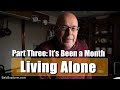 Living Alone - Episode Three: A Month in an Empty House